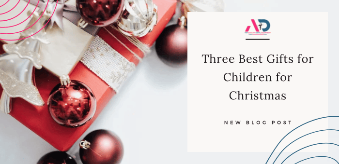 The Best Christias Gifts for Children